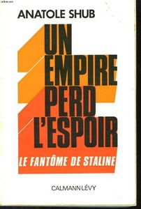 Un empire perd l'espoir. le fantome de staline.