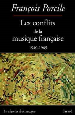Couverture de Les conflits de la musique française, 1940-1965