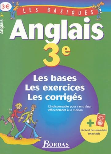 Anglais 3e : les bases, les exercices, les corrigés