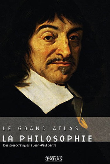 Couverture de La philosophie : des présocratiques à Jean-Paul Sartre : le grand atlas par Atlas