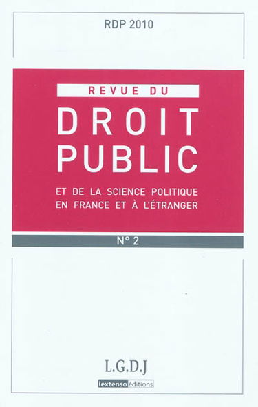 Revue du droit public et de la science politique en France et à l'étranger, n° 2 (2010)