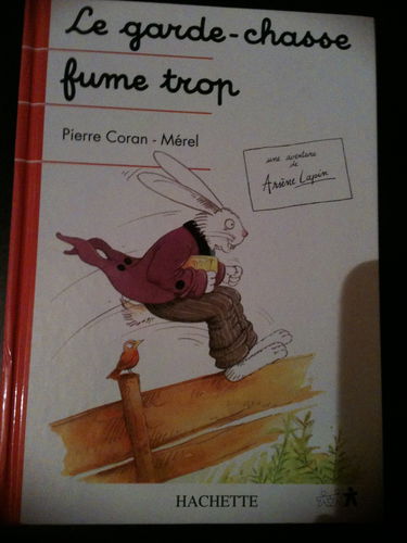 Arsène Lapin. Vol. 4. Le Garde-chasse fume trop