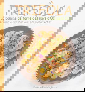 Trifola : la pomme de terre des pays d'Oc : 40 recettes bistrot du chef Jean-Pierre Vidal