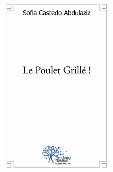 Le poulet grillé !