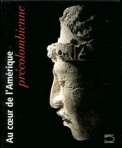 Au coeur de l'Amérique précolombienne : collection Gérard Geiger