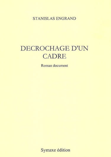 Décrochage d'un cadre : roman document