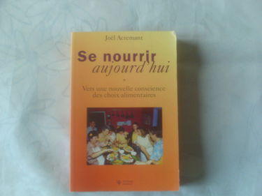 Se nourrir aujourd'hui: Vers une nouvelle conscience des choix alimentaires