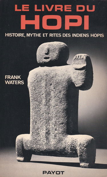 Le Livre du Hopi : Histoire, mythe et rites des indiens Hopis
