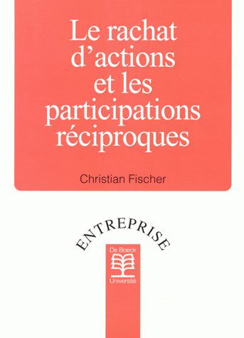 Le rachat d'actions et les participations réciproques