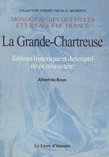 Couverture de La Grande-Chartreuse : tableau historique et descriptif de ce monastère