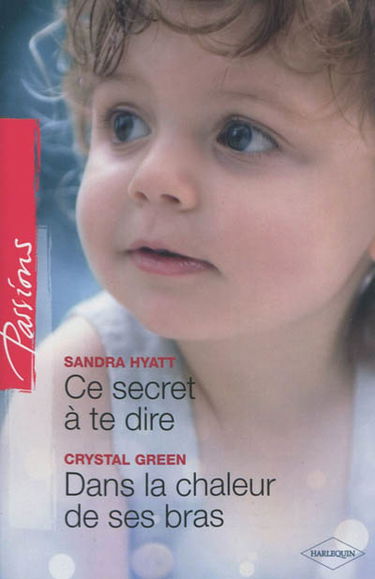 Ce secret à te dire. Dans la chaleur de ses bras