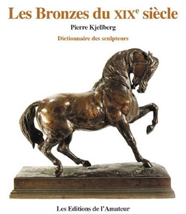 Couverture de Les bronzes du XIXe siècle : dictionnaire des sculpteurs