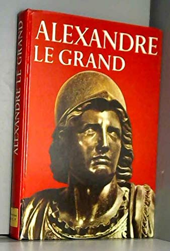 Alexandre le Grand. Coll. Caravelle.