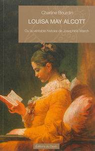 Louisa May Alcott ou La véritable histoire de Josephine March : essai