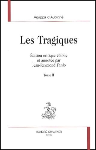 Les tragiques. Vol. 2. Livres VI et VII