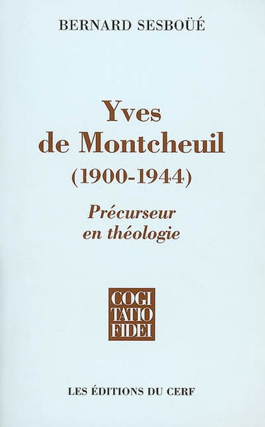 Yves de Montcheuil (1900-1944) : précurseur en théologie