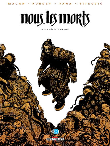 Nous, les morts. Vol. 3. Le Céleste Empire