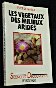 Les Végétaux des milieux arides : stratégies de l'adaptation