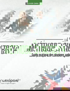 La méthode Synergy4: Guide pratique des réunions agiles