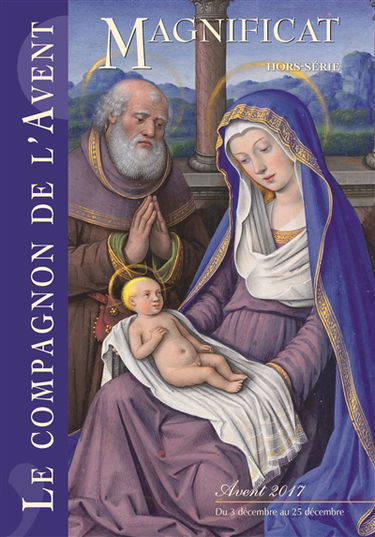 Magnificat, hors série, n° 53. Le compagnon de l'avent : avent 2017 : du 3 au 25 décembre