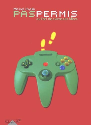 Pas permis ou L'Art de suivre ses idées