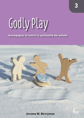 Couverture de Godly Play 3. Accompagner et nourrir la spiritualité des enfants