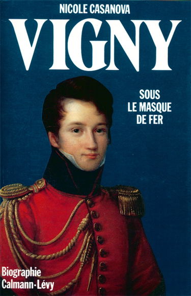 Alfred de Vigny : sous le masque de fer