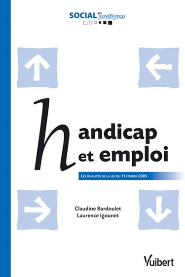 Handicap et emploi : les finalités de la loi du 11 février 2005