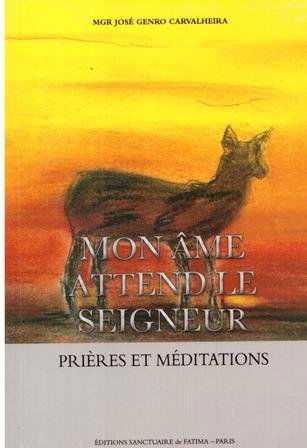 Mon âme attend le seigneur. Prières et méditations