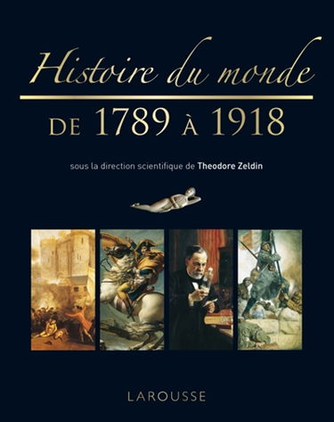 Histoire du monde illustrée. Vol. 4. De 1789 à 1918