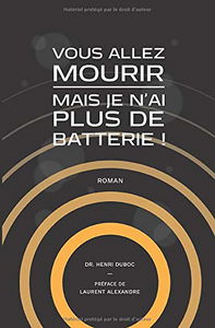 Vous allez mourir mais je n'ai plus de batterie!