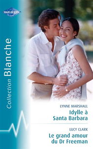 Idylle à Santa Barbara. Le grand amour du Dr Freeman