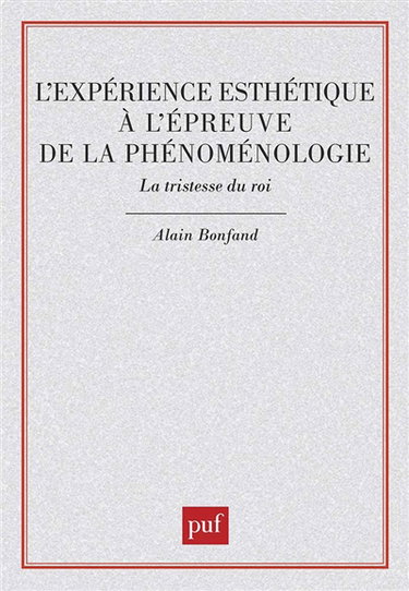 L'expérience esthétique à l'épreuve de la phénoménologie : la tristesse du roi