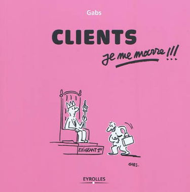 Clients, je me marre !!!