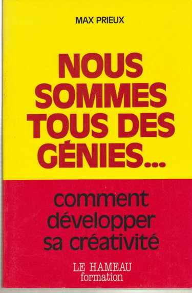 Couverture de Nous sommes tous des génies... : Comment développer sa créativité