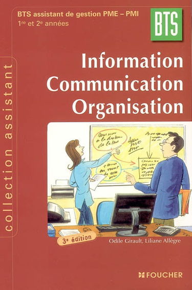 Information, communication, organisation, BTS assistant de gestion PME-PMI, 1re et 2e années