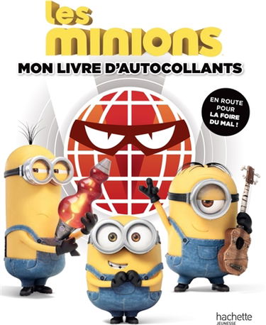 Les Minions : mon livre d'autocollants : en route pour la Foire du mal !