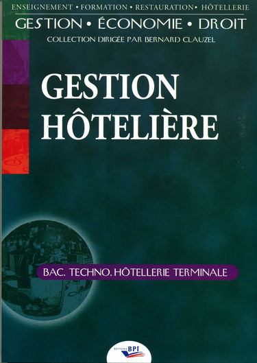 Gestion hôtelière : bac Techno. hôtellerie - terminale