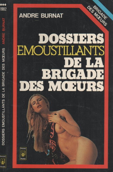 Dossiers émoustillants de la brigade des moeurs