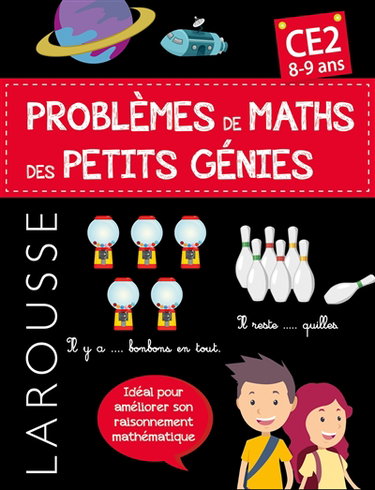 Les problèmes de maths des petits génies ! : CE2, 8-9 ans