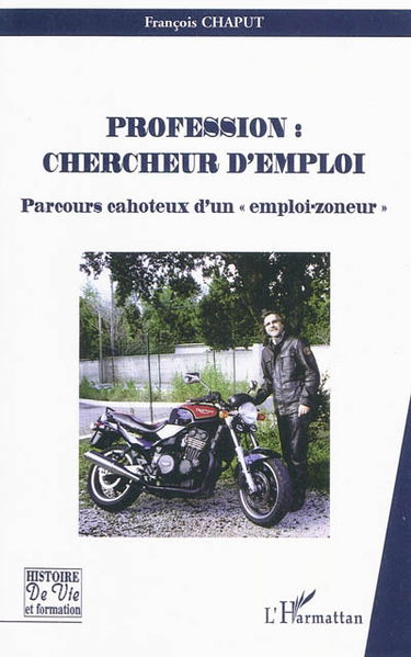 Profession chercheur d'emploi : parcours cahoteux d'un emploi-zoneur