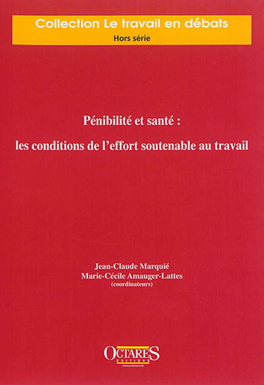 Pénibilité et santé : les conditions de l'effort soutenable au travail