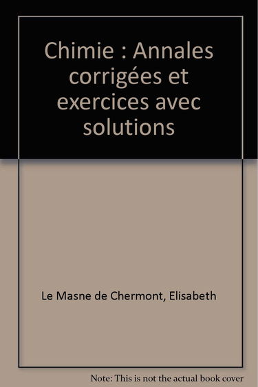 Chimie : annales corrigées et exercices avec solutions