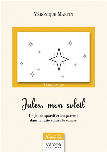 Jules, mon soleil : Un jeune sportif et ses parents dans la lutte contre le cancer