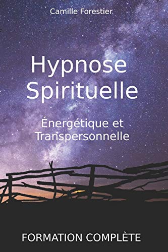 Couverture de Hypnose spirituelle, énergétique et transpersonnelle: Formation complète