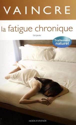 Vaincre la fatigue chronique