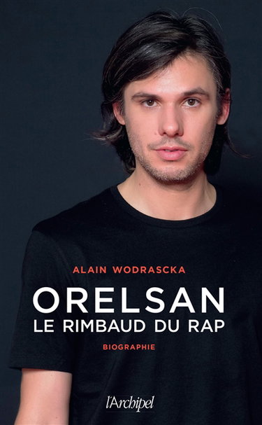 Couverture de Orelsan : le Rimbaud du rap : biographie