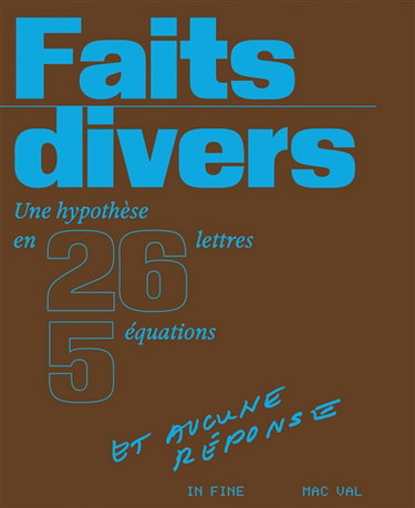 Couverture de Faits divers : une hypothèse en 26 lettres, 5 équations et aucune réponse