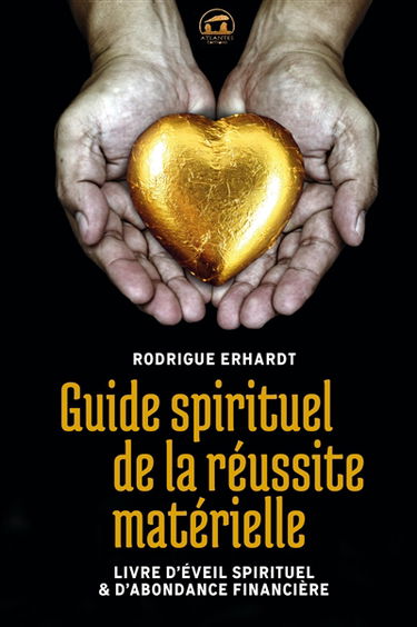 Guide spirituel de la réussite matérielle : livre d'éveil spirituel & d'abondance financière