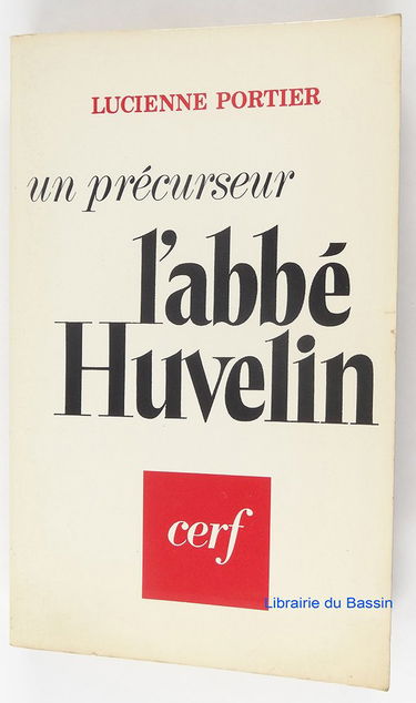 Un Précurseur: l'abbé Huvelin